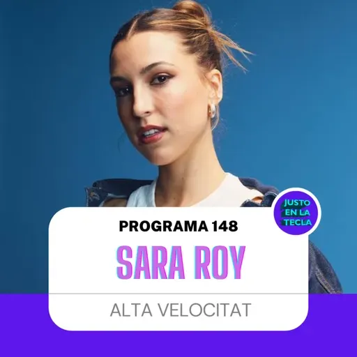 Justo En La Tecla 8x19 Entrevista en alta velocitat a Sara Roy