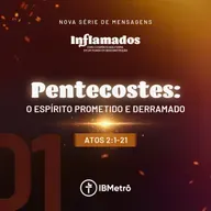 Pentecostes: O Espírito Prometido e Derramado