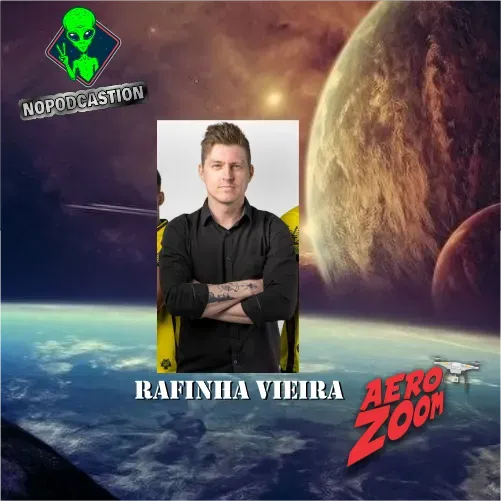 NOPODCASTION NO AEROZOOM - TEMP. 2 - EP #04 RAFINHA VIEIRA