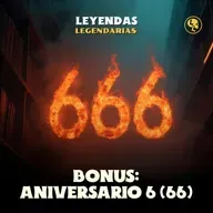 BONUS: Aniversario 6(66) De Leyendas Legendarias