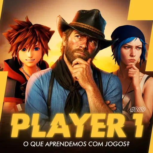 269 - LIÇÕES DE VIDA QUE OS GAMES NOS DERAM