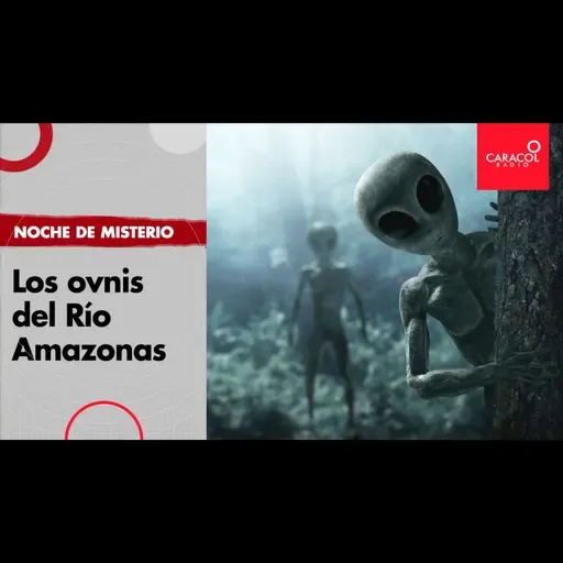Los ovnis del Río Amazonas