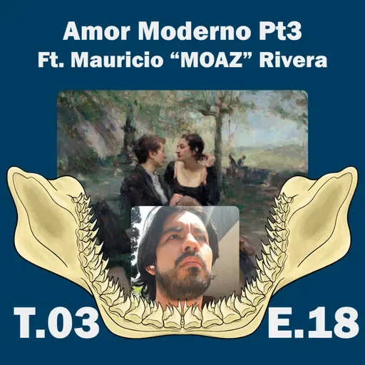 Amor Moderno Pt3, Ft Mauricio "MOAZ" Rivera