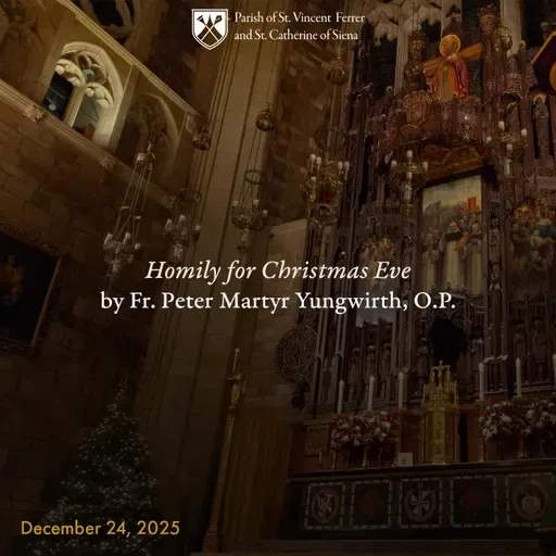 20. Homily for Christmas Eve by Fr. Peter Martyr Yungwirth, O.P.