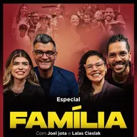 O SEGREDO DE UMA FAMÍLIA UNIDA: Como Criar Filhos Fortes e Felizes | Joel Jota e Lalas Cieslak