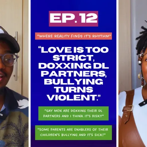 EP 12: LOVE IS TOO STRICT, DOXXING DL PARTNERS, BULLYING TURNS VIOLENT