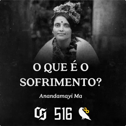 #516 - Anandamayi Ma - O que é o Sofrimento?