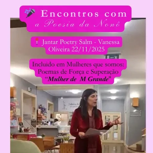 Série 🎤 Encontros com a Poesia da Nonô: Poema "Mulher de M Grande" | "Woman with a Capital W"