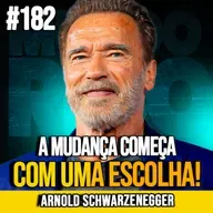 ARNOLD SCHWARZENEGGER | MUDE SUA TRAJETÓRIA COM DISCIPLINA E VISÃO CLARA | MUNDOMENTAL #182