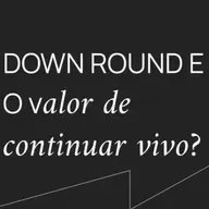 Devo aceitar um down round? ( Pergunte ao VC 338)