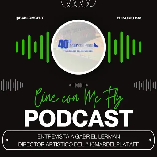 Entrevista a #GabrielLerman - Director Artistico - 40 #MarDelPlataFilmFestival
