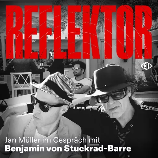 Reflektor mit Benjamin von Stuckrad-Barre – Teil 2: „Udo Lindenberg ist Weltkulturerbe“