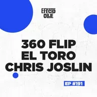 CHRIS JOSLIN 360 FLIP EL TORO / EL TRUCO MAS ESPERADO DE ESTOS TIEMPOS X EFECTO OLLIE #191