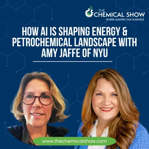 How AI is Shaping Energy & Petrochemical Landscape with Amy Jaffe of NYU - Ep. 258