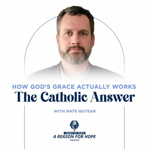 How God's Grace ACTUALLY Works | The Catholic Answer