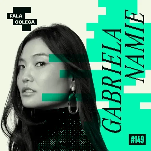 Podcast Fala Colega - ep.149 - Gabriela Namie (Google) - Design e Criatividade com Leo Becker