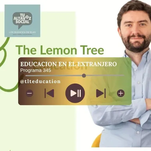 Programa 345 - Educación en el extranjero (con The Lemon Tree Education)