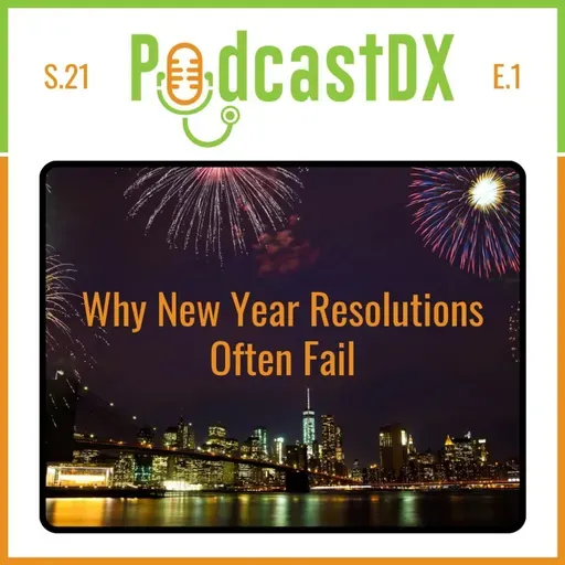 S21 Ep1: Why New Year Resolutions Often Fail