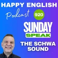 920 Sunday Speak - The Schwa Sound- The Secret to Natural Speech