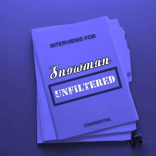 Snowman Unfiltered - Episode 1