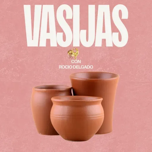 EP#3 Vasijas rotas - Rocio Delgado