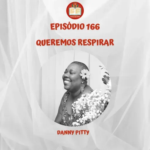Episódio 166 - Danny Pitty - Queremos respirar