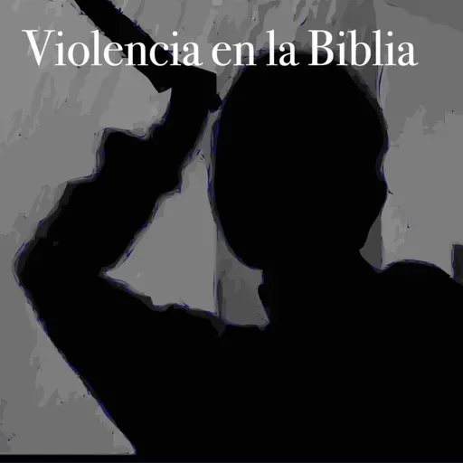 08 - 55 La Violencia en la Biblia