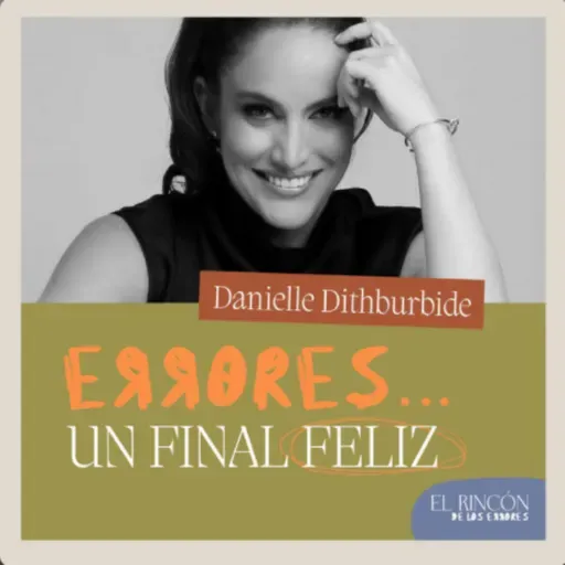 EPISODIOS FAVORITOS | Tocar fondo es otra forma de volver a comenzar - Danielle Dithurbide