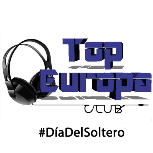 TopEuropaClub - 2024-11-11 - 655 - #DíaDelSoltero