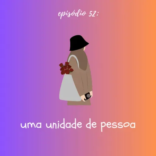 #TTM52: uma unidade de pessoa 