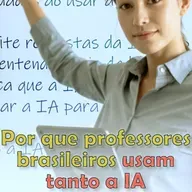 Por que professores brasileiros usam tanto a IA