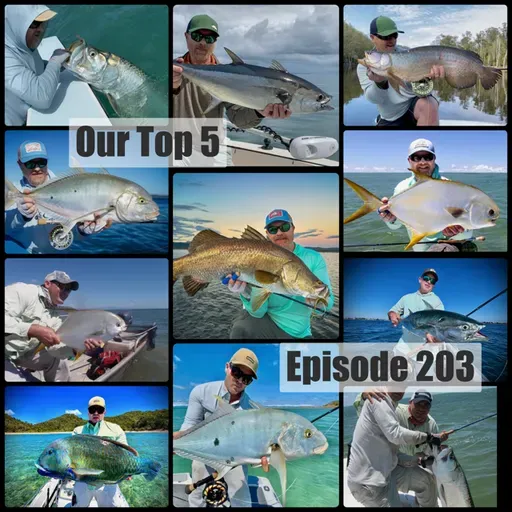 Episode 203 - Our top 5 species to catch on fly