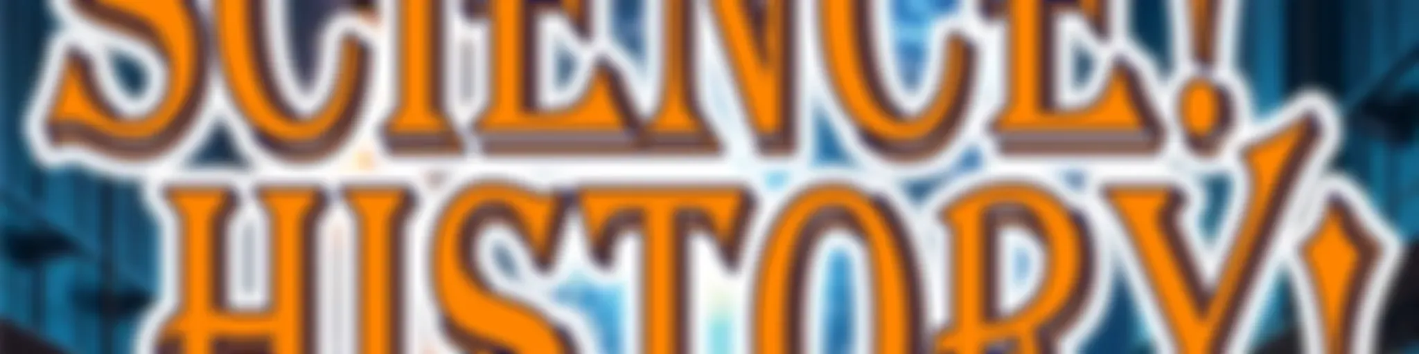 Math! Science! History!