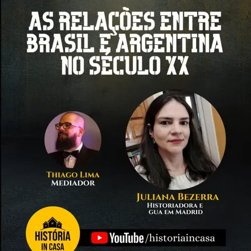 As relações entre Brasil e Argentina no século XX com Juliana Bezerra | Provoca T2Ep24
