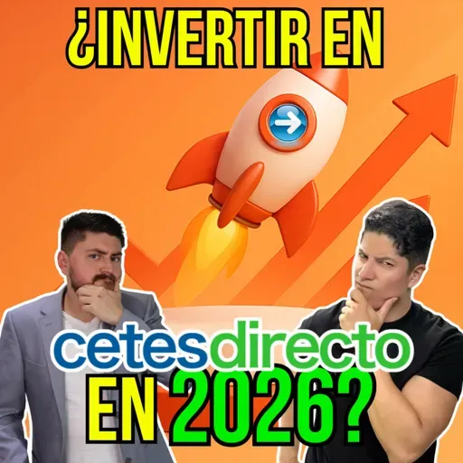 384. ¿Invertir en CETES en 2026? Te revelamos lo que nadie dice.