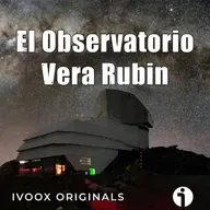 Astrobitácora - 6x22 - El observatorio Vera Rubin