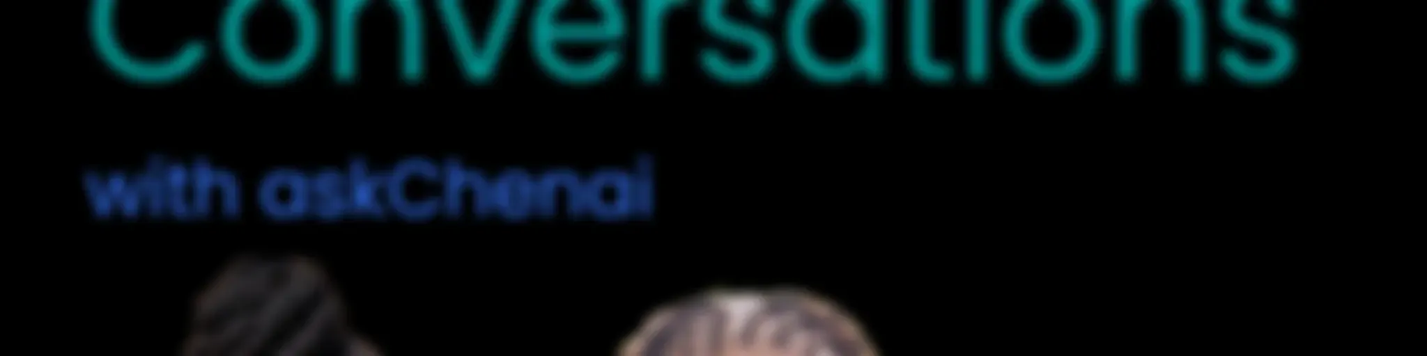 Extraordinary Conversations with askChenai