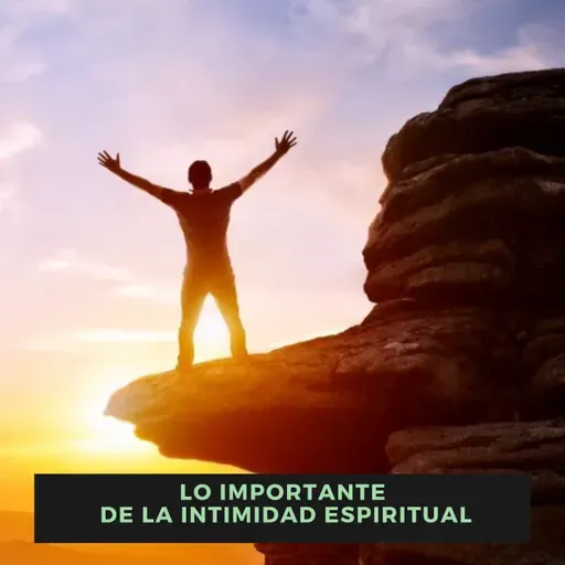 Lo importante de la intimidad espiritual.