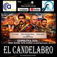 GEOPOLITICA 2026: TRUMP, MADURO, PUTIN y la madre que lo parió - El Candelabro 11T El Candelabro 16-16-2026 - Prog13