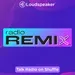 Loudspeaker - Radio Remix