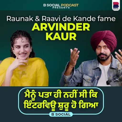 Raunak & Raavi de Kande Fame-ARVINDER KAUR | Sartaj Sigh Sidhu | B Social
