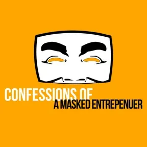 Confessions of a masked entrepreneur