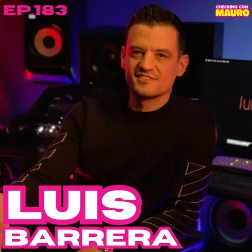 EP.183 - LUIS BARRERA. Multiganador de premio Grammy