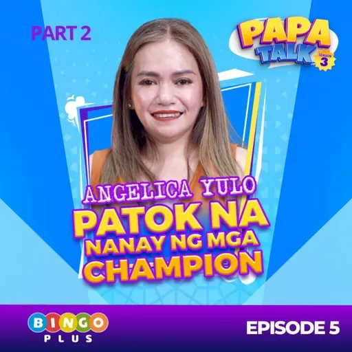 Papa Talk Season 3: INAMIN NA NI MOMMY ANGELICA ANG KATOTOHANAN! ITO NA!! Part 2 of Episode 5