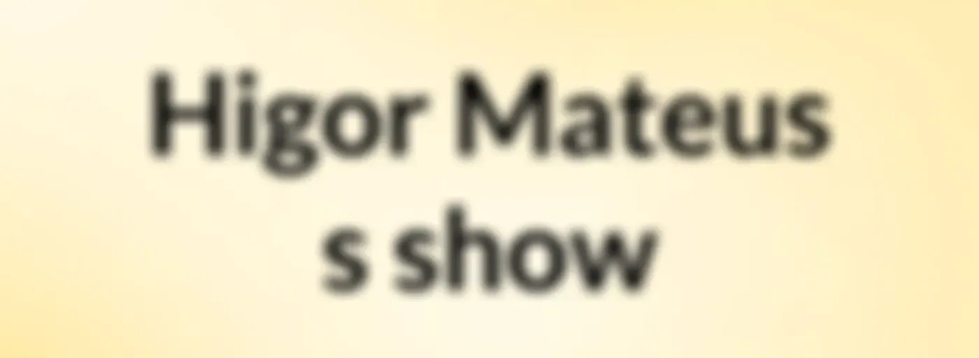 Higor Mateus's show