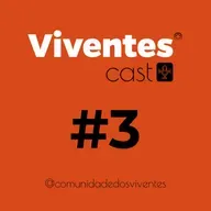 CLÁUDIO PASCHOAL | A VIVÊNCIA DOS PASSOS NA COMUNIDADE DOS VIVENTES | VIVENTESCAST #3