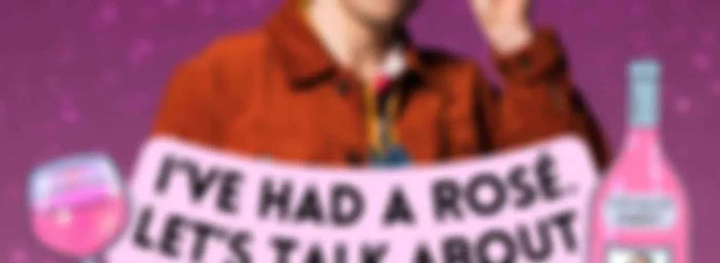 I've Had A Rosé, Let's Talk About Feelings with Sam Lake