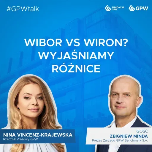 #GPWtalk odc. 30 - WIBOR vs WIRON? Wyjaśniamy różnice