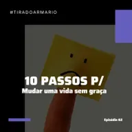 62 #TIRADOARMARIO - MUDE UMA VIDA SEM GRAÇA