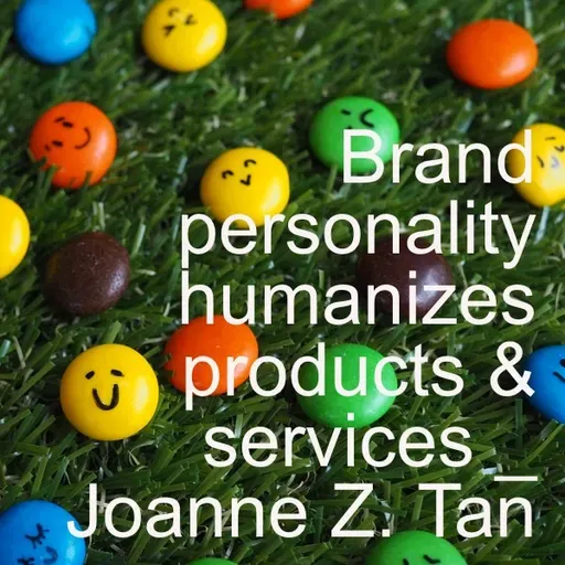 How can brand personality humanize products and services in the AI Age?_Joanne Z. Tan_Episode 77, Season 2